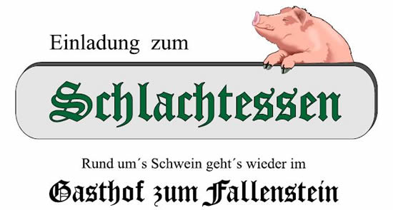 Schlachtessen im "Gasthof zum Fallenstein" Schlachtessen im "Gasthof zum Fallenstein"