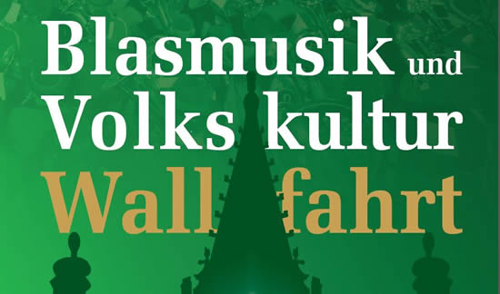 Blasmusik- und Volkskultur Wallfahrt 2017 Blasmusik- und Volkskultur Wallfahrt 2017