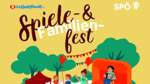 Plakat Spiele- & Familienfest in Gußwerk - Kinderfreunde und SPÖ Mariazellerland
